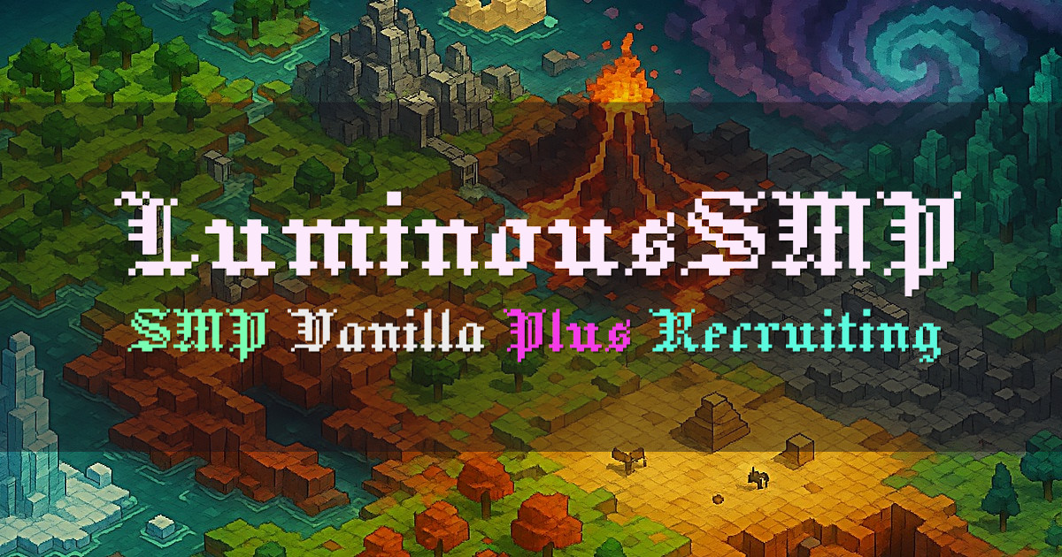 Banner for LuminousSMP Vanilla Plus SMP Recruiting Creators (play.luminoussmp.org)