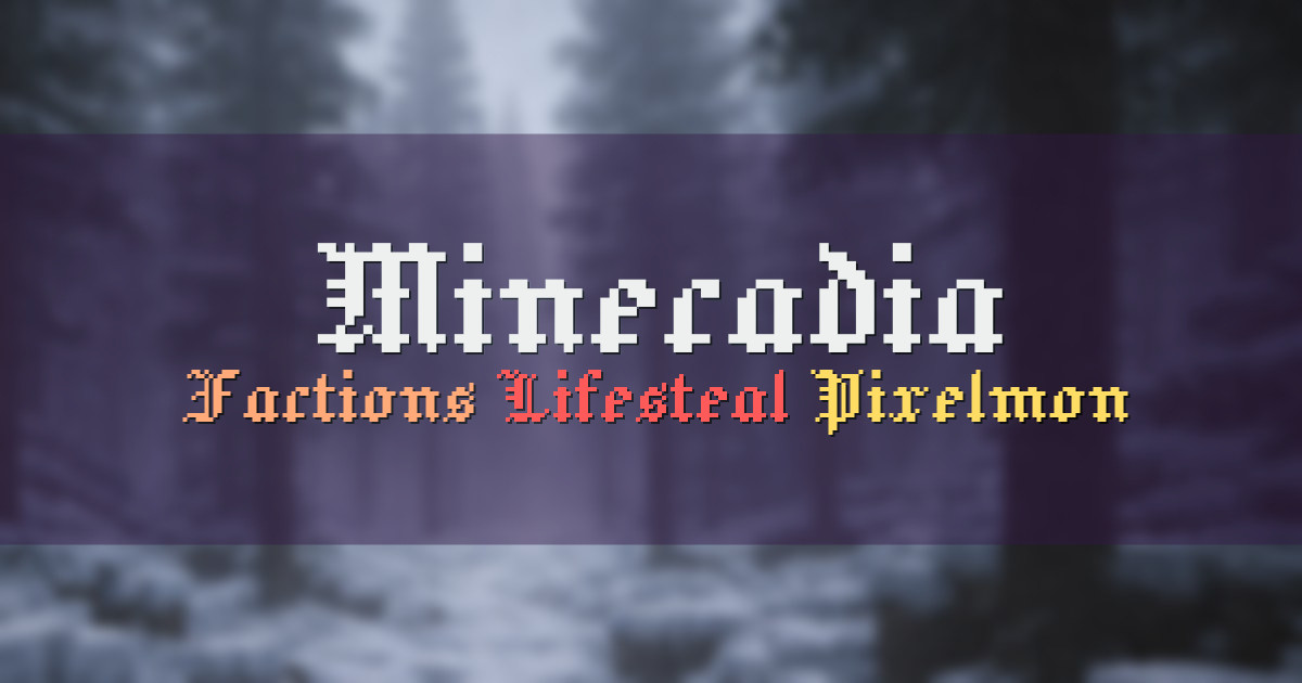 Banner for Minecadia Cross Platform Network Factions Lifesteal Pixelmon