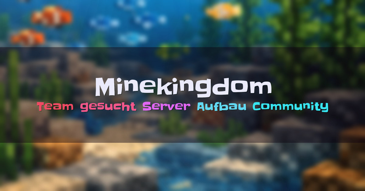 Banner for Minekingdom Team sucht Developer und Builder (minekingdom.de)