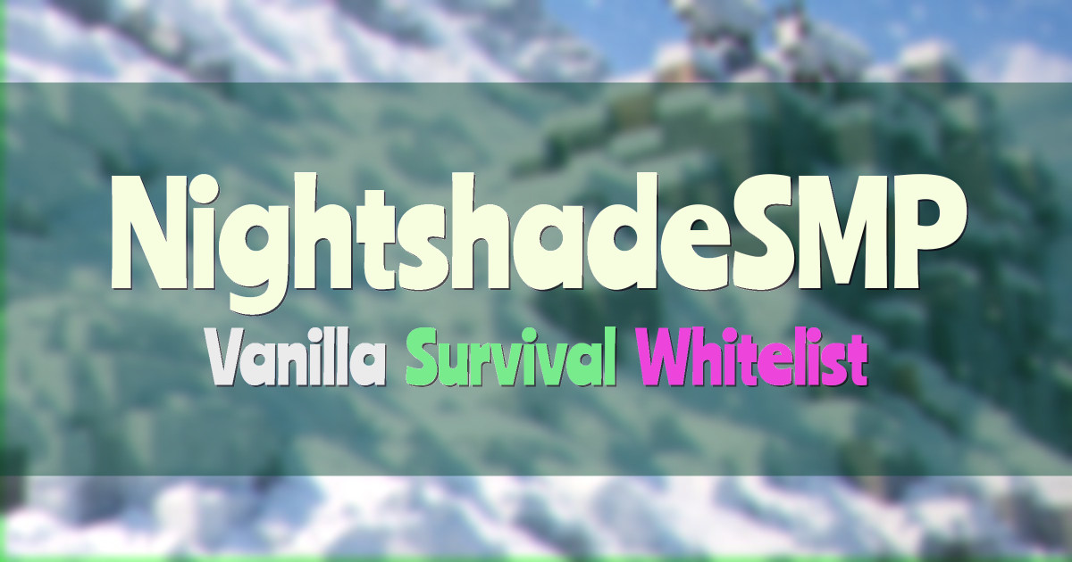 Banner for NightshadeSMP Vanilla Seasonal Survival (play.nightshadesmp.net)