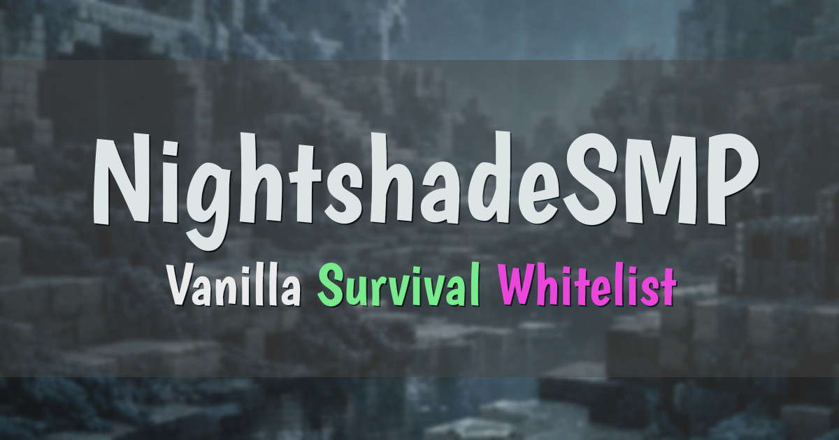 Banner for NightshadeSMP Vanilla Survival Seasonal SMP (play.nightshadesmp.net)