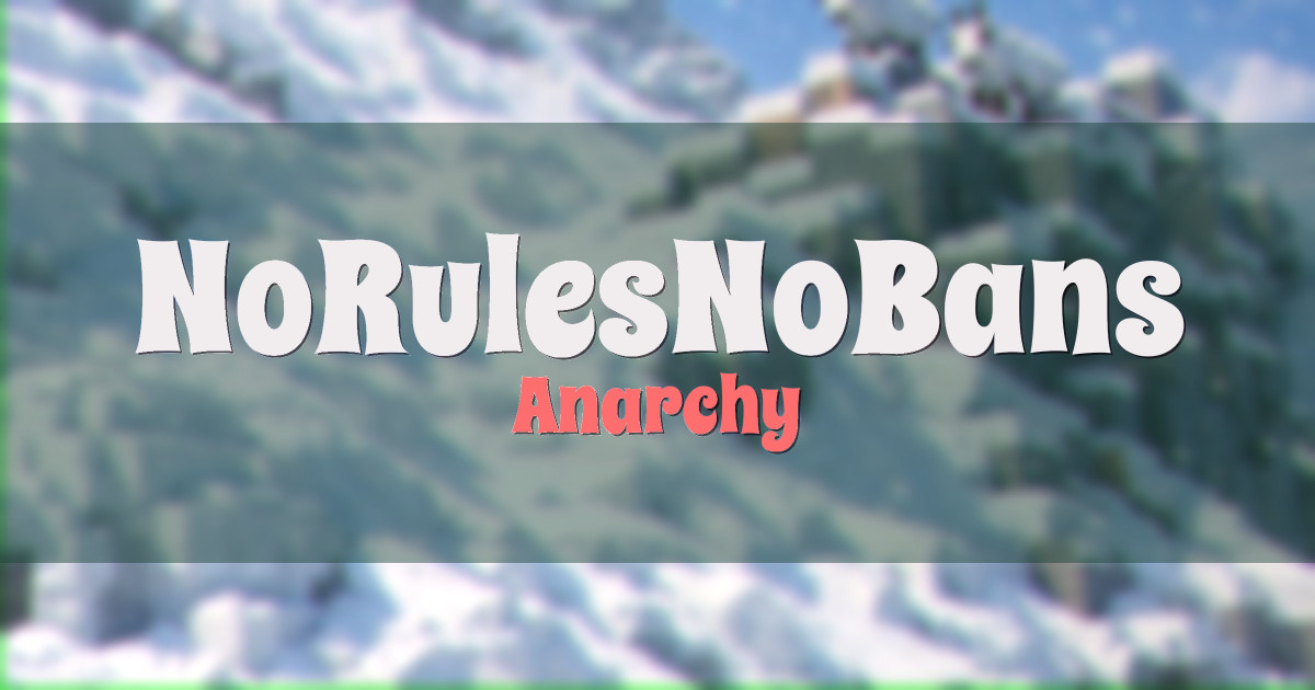 NoRulesNoBans Anarchy Minecraft server