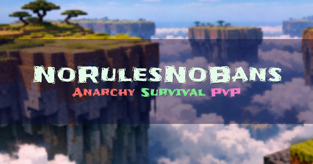 Banner for NoRulesNoBans Anarchy Survival with No Bans (mc.nrnb.net)