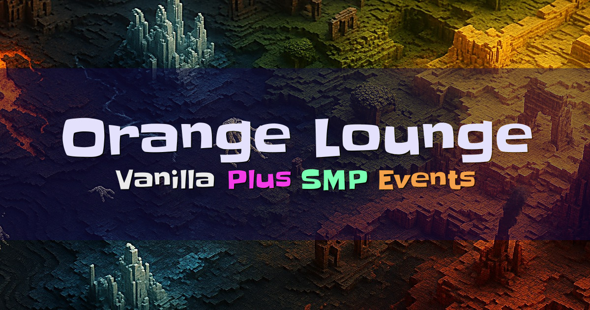 Banner for Orange Lounge Vanilla Plus SMP and Events (mc.orangelounge.xyz)