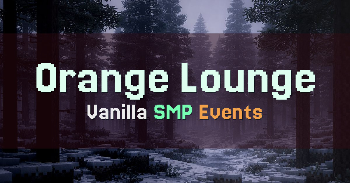 Banner for Orange Lounge Vanilla+ SMP with Events (mc.orangelounge.xyz)