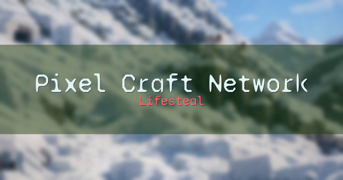 Banner for Pixel Craft Network Lifesteal