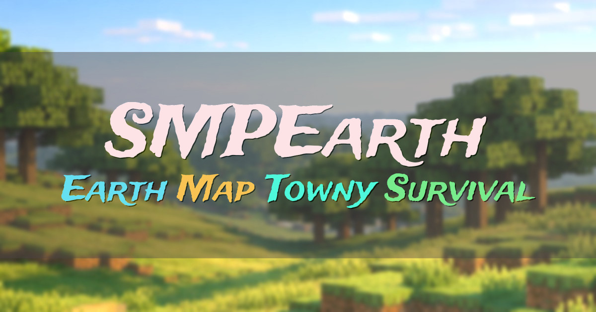 Banner for SMPEarth Earth Map Towny Survival (play.smpearth.com)