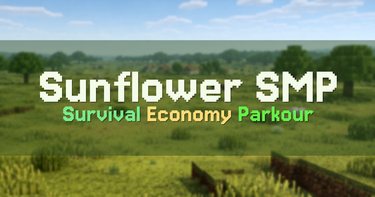 Banner for Sunflower SMP Survival Economy and Parkour (mso.sunflowersmp.com)