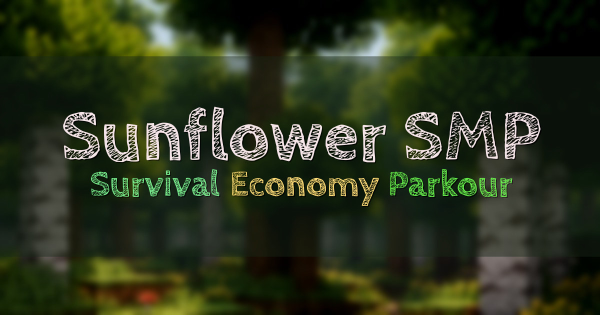 Banner for Sunflower SMP Survival Economy and Parkour (mso.sunflowersmp.com)
