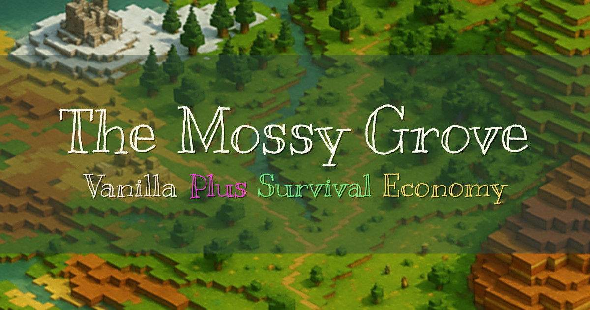 Banner for The Mossy Grove Vanilla Plus Survival Economy (themossygrove.net)