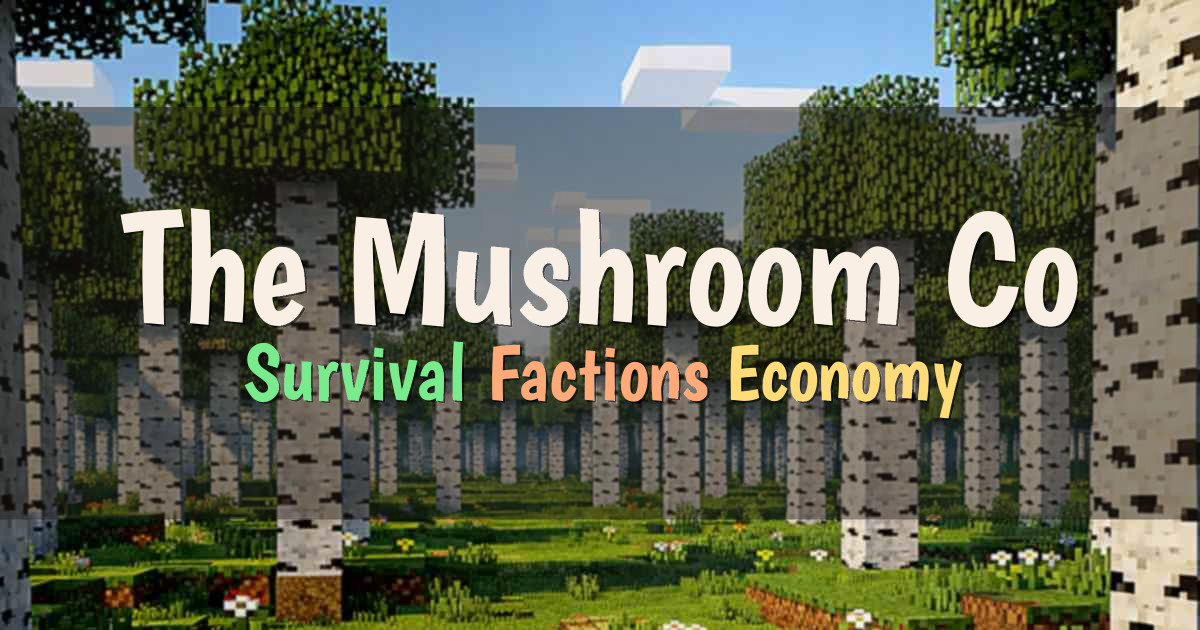 Banner for The Mushroom Co. Survival Factions Economy (mc.webbcraft.co.uk)
