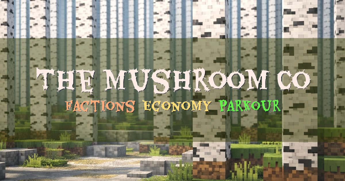 Banner for The Mushroom Co. Survival Factions Survival Server (mc.webbcraft.co.uk)
