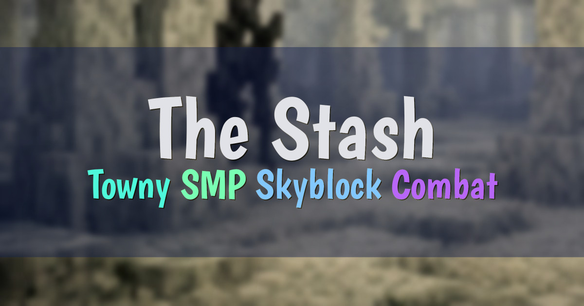Banner for The Stash Semi Vanilla Towny SMP PvP (play.thestash.network)