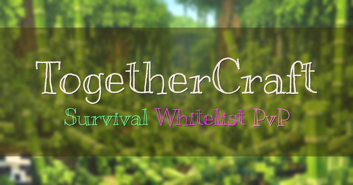 Banner for TogetherCraft Whitelisted Survival Server with Events (play.togethercraft.online)