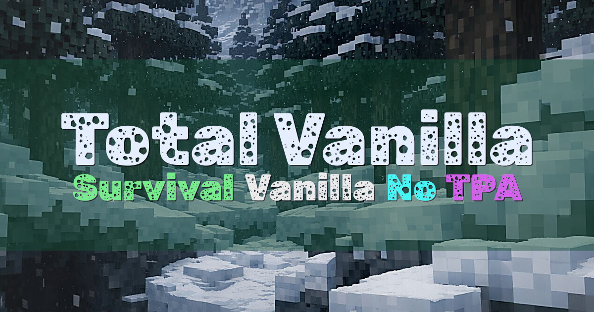 Banner for Total Vanilla True Vanilla Survival No TPA (totalvanilla.net)