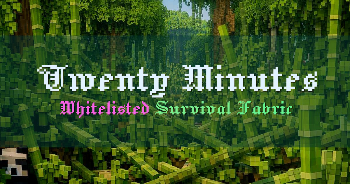 Banner for Twenty Minutes Whitelisted SMP With Daily Time Limit (twentyminutes.1e99.eu)