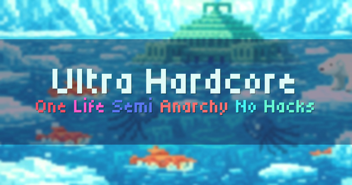 Banner for Ultra Hardcore One Life Semi Anarchy Survival (play.ultrahardcore.fun)