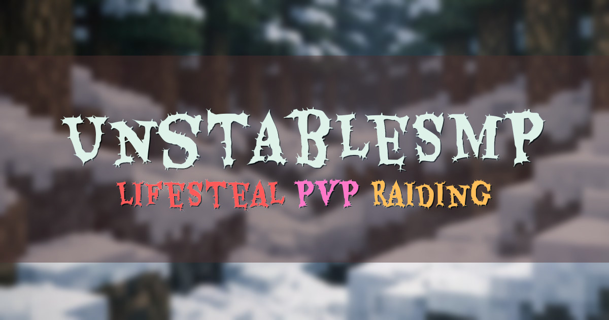 Banner for UnstableSMP Lifesteal PvP SMP (unstablesmp.fun)