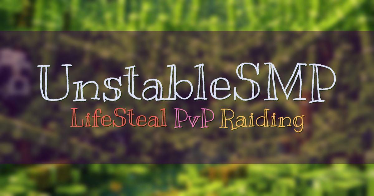 Banner for UnstableSMP Lifesteal PvP Survival (unstablesmp.fun)