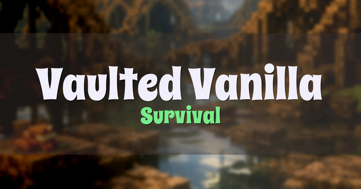 Vaulted Vanilla Survival Minecraft server