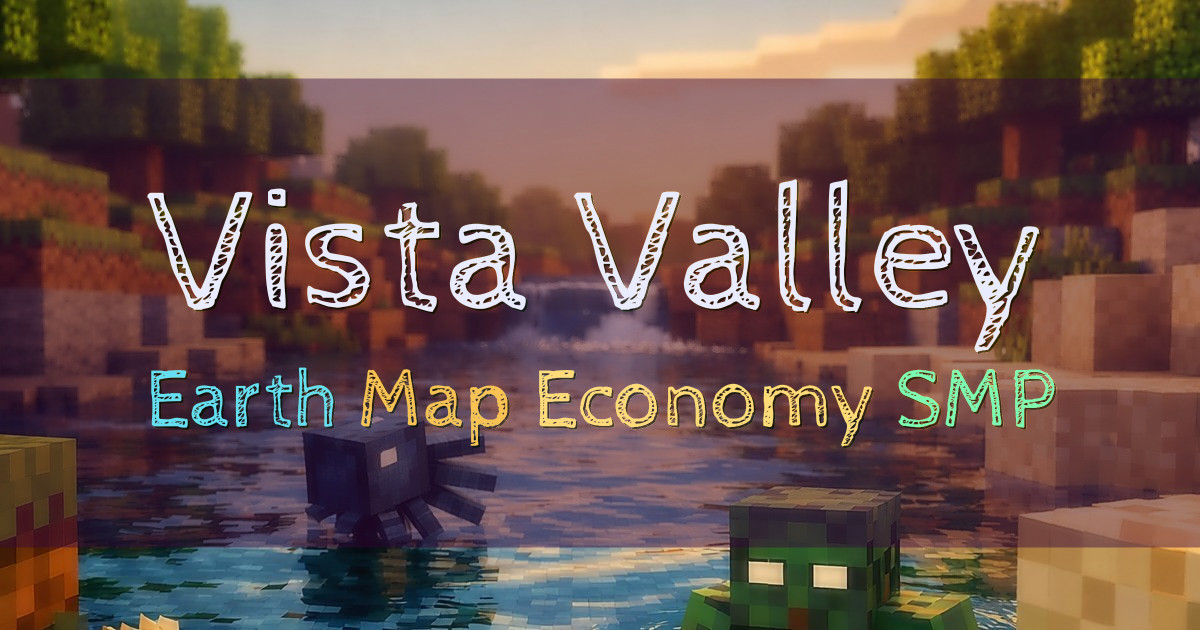Banner for Vista Valley Earth SMP (play.vistavalley.xyz)