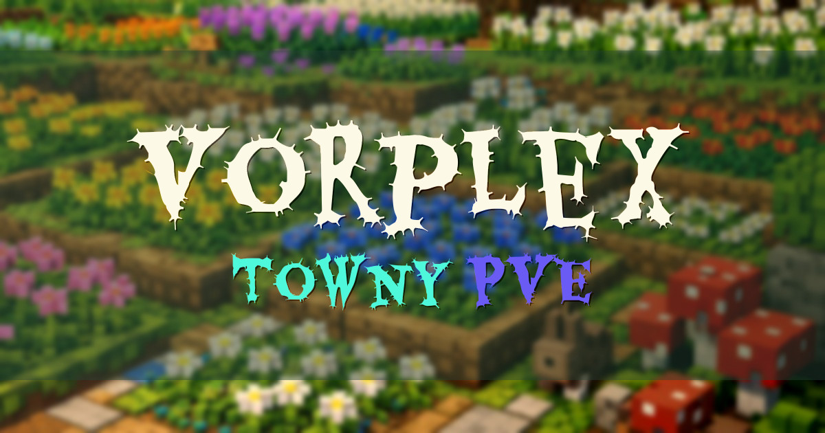 Banner for Vorplex Towny PvE (mc.vorplex.net)