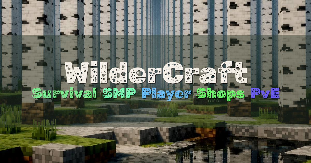 Banner for WilderCraft Balanced Vanilla Survival SMP (play.wildercraft.net)