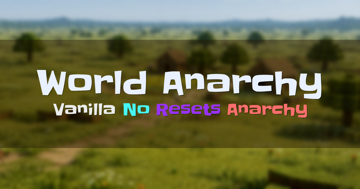 Banner for World Anarchy Vanilla Anarchy No Resets (mc.worldanarchy.org)