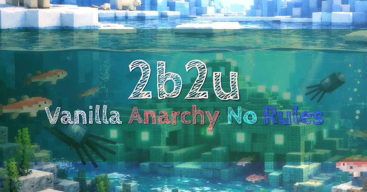 Banner for 2b2u Vanilla Anarchy Server No Rules (2b2u.net)