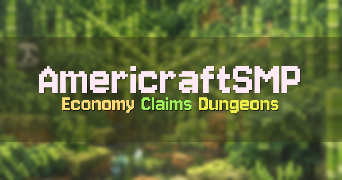 Banner for AmericraftSMP Economy with Claims and Dungeons (americraftsmp.net)