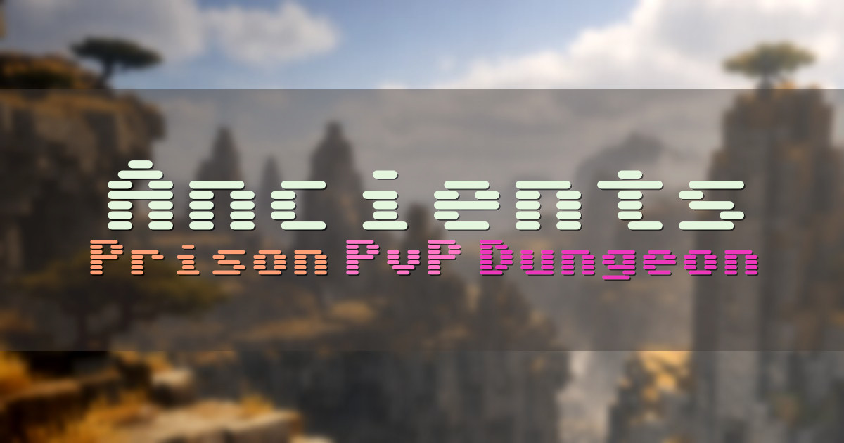 Banner for Ancients Prison PvP and Dungeon Progression (ancients.gg)
