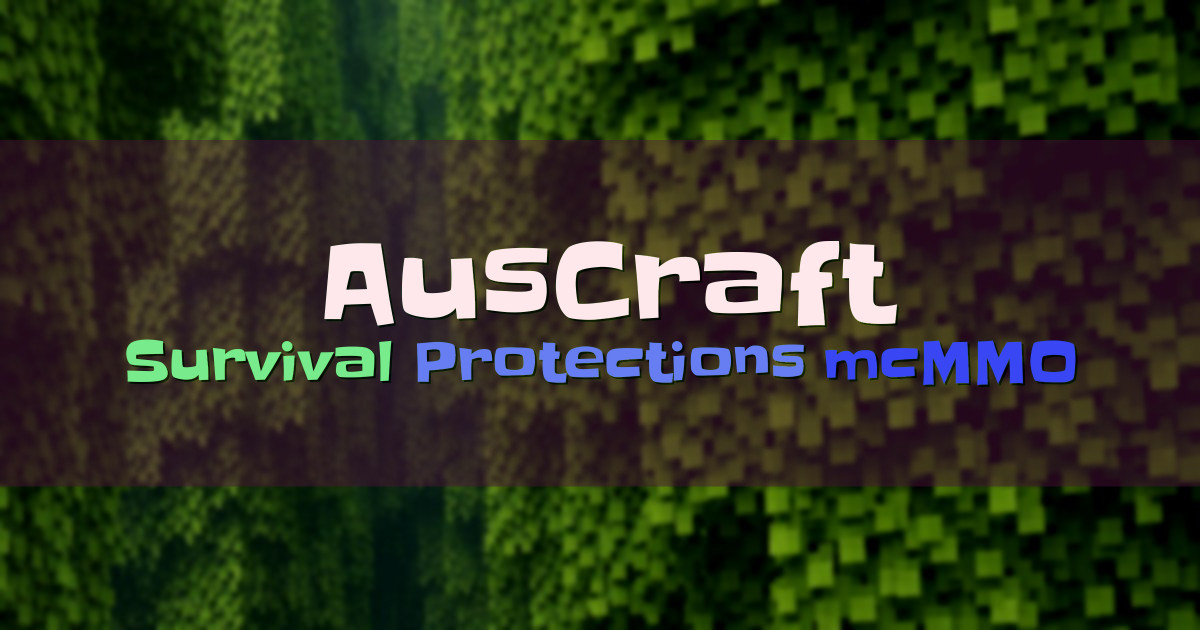 Banner for AusCraft Survival with Protections and mcMMO (play.auscraft.net)