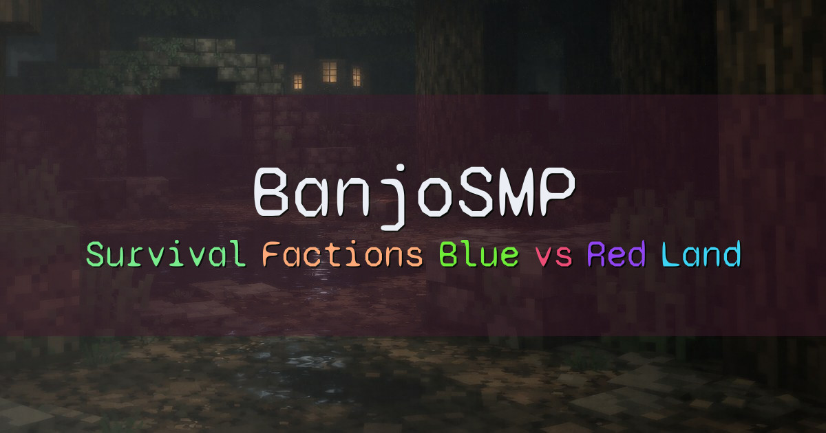 Banner for BanjoSMP Long-Term Survival Factions Server (163.192.125.52)