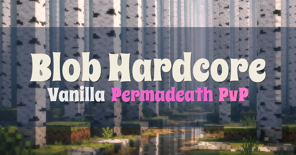 Banner for Blob Hardcore One Life Vanilla Survival (blobhc.xyz)