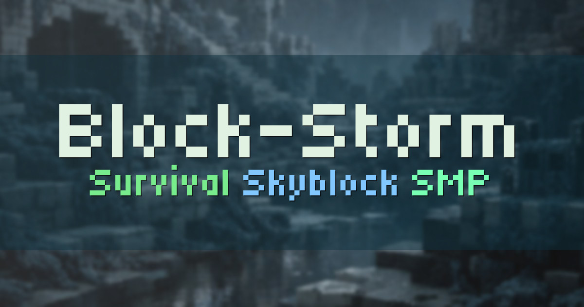 Banner for Block-Storm Survival and Skyblock (play.block-storm.com)
