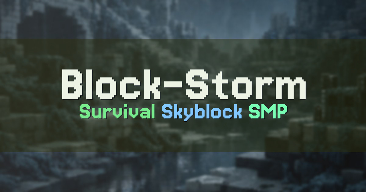 Banner for Block Storm Survival and Skyblock (play.block-storm.com)