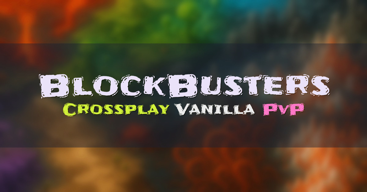 Banner for BlockBusters Semi Anarchy Vanilla Crossplay PvP (block-busters.online)