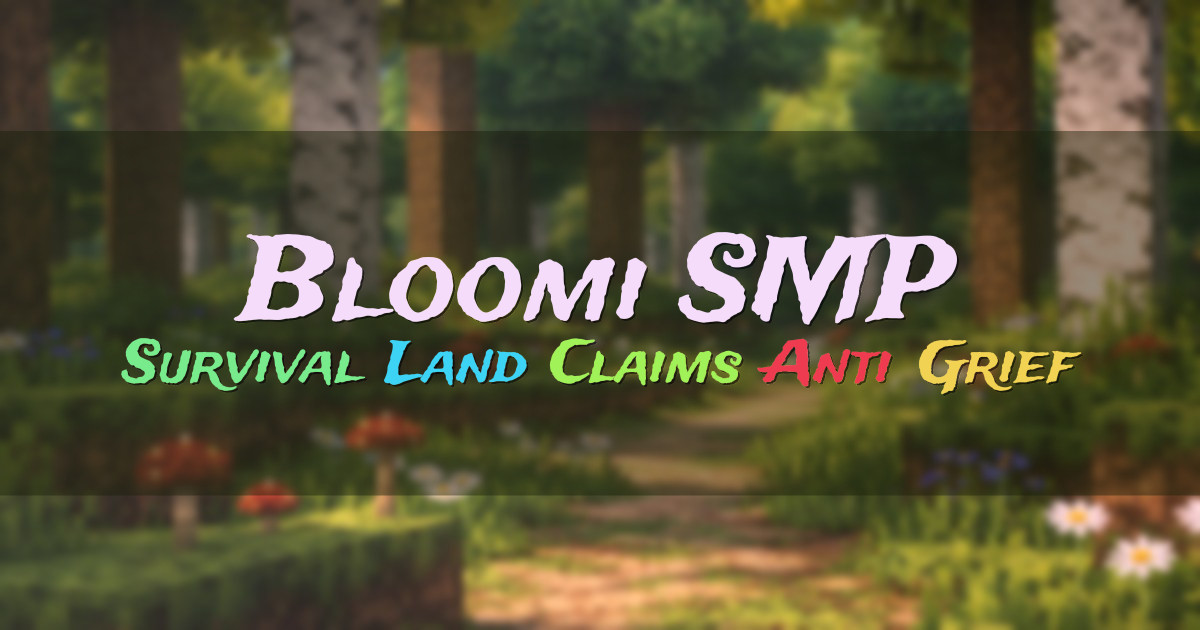 Banner for Bloomi SMP Survival with Land Claims (play.bloomimc.com)
