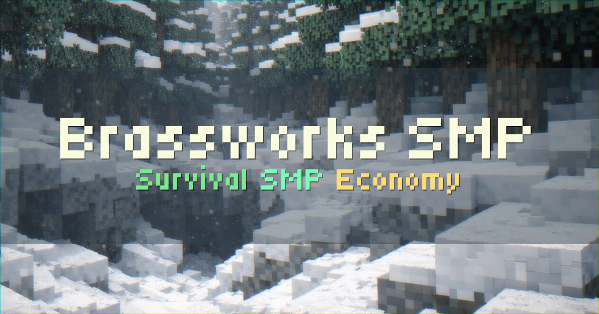 Banner for Brassworks SMP Public Survival Server (brassworks.opnsoc.org)