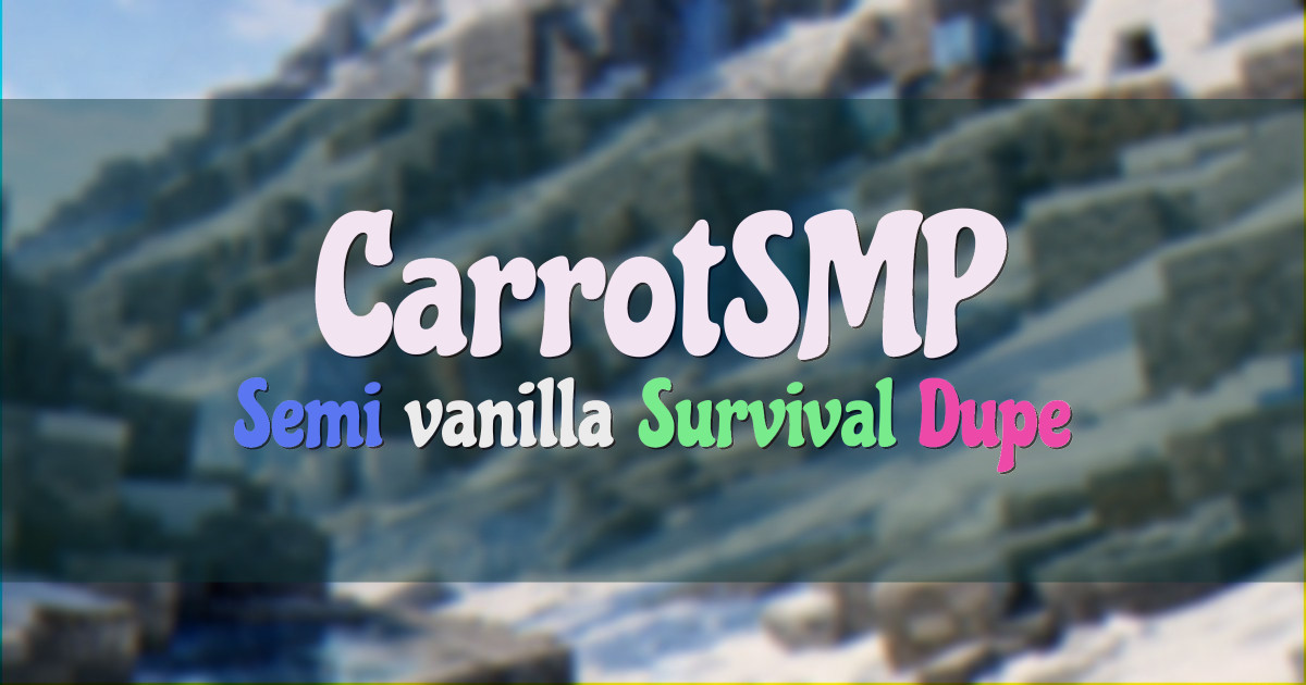 Banner for CarrotSMP Semi Vanilla Survival With Dupe (carrotsmp.org)