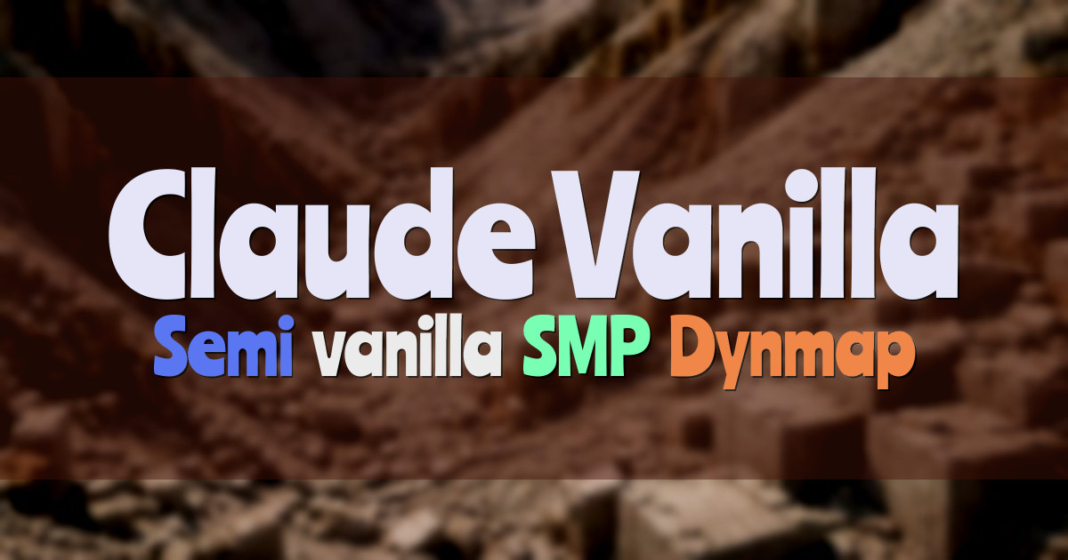 Banner for Claude Vanilla Semi Vanilla SMP With Dynmap (claudevanilla.online)