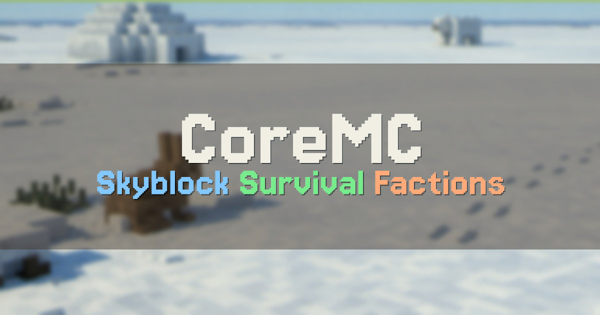 Banner for CoreMC Vanilla Network Skyblock Survival Factions (mc.coremc.me)