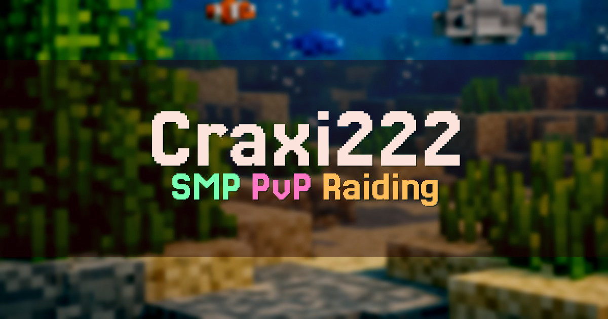 Banner for Craxi222 SMP PvP Raiding and Teams (craxi222.aternos.me)