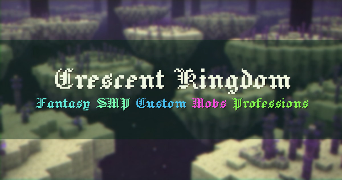 Banner for Crescent Kingdom Fantasy Custom SMP (crescentkingdom.com)