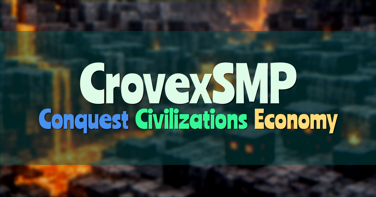 Banner for CrovexSMP Conquest Civilizations and Land Economy (crovexsmp.minehut.gg)