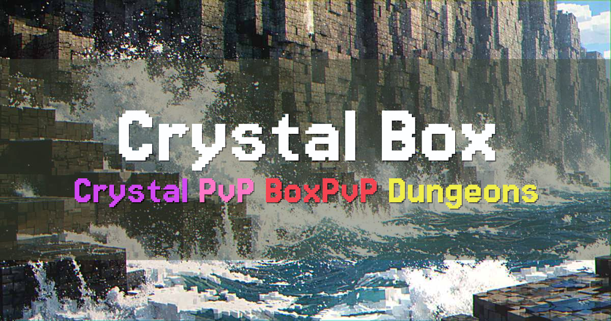 Banner for Crystal Box Crystal PvP Box Server (204.77.4.110)