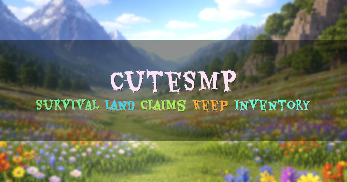Banner for CuteSMP Cozy Survival With Land Claims (cutesmp.net)