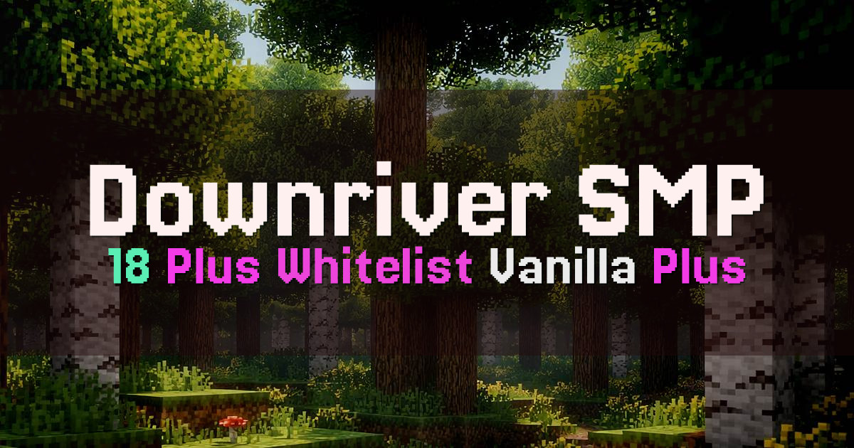 Banner for Downriver SMP Season 3 Vanilla Plus (downriversmp.cc)