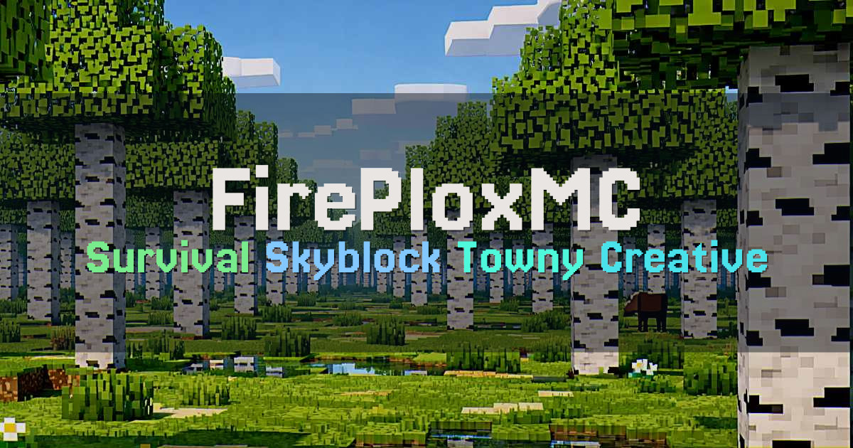 Banner for FirePloxMC Survival Skyblock Towny Creative (play.fireploxmc.club)