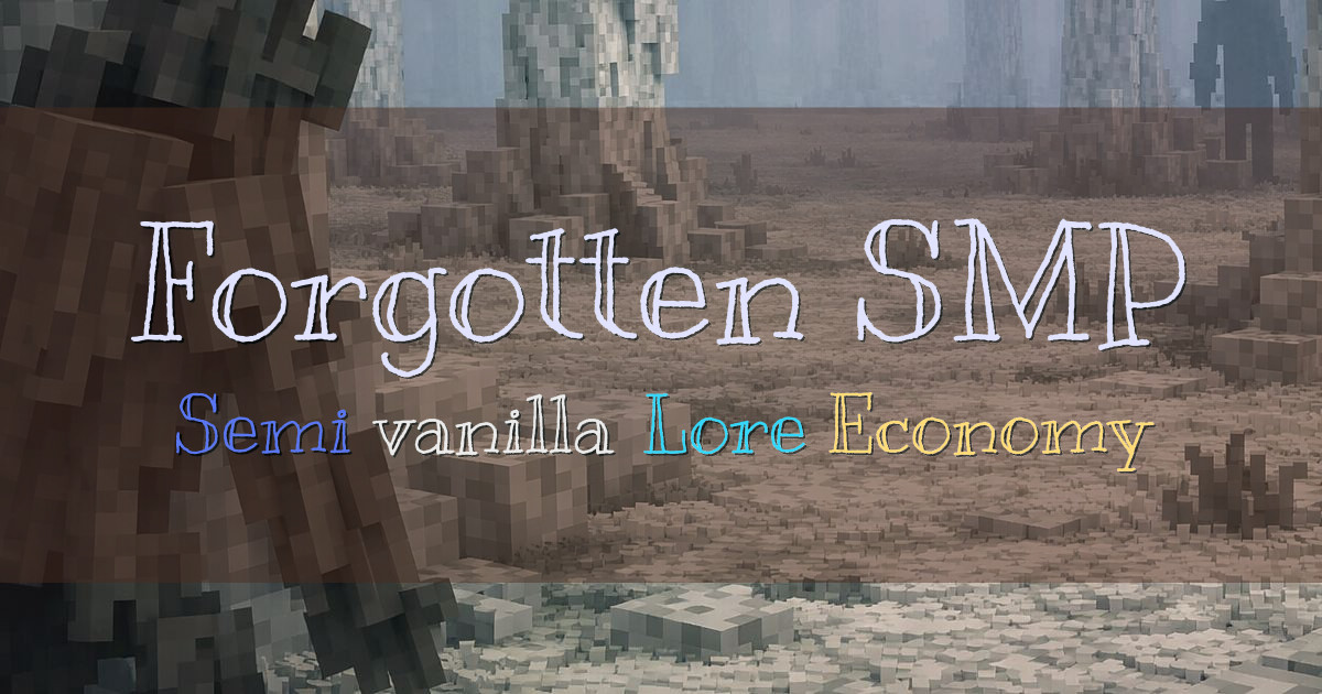 Banner for Forgotten SMP Semi Vanilla Lore and Economy (play.forgottensmp.net)
